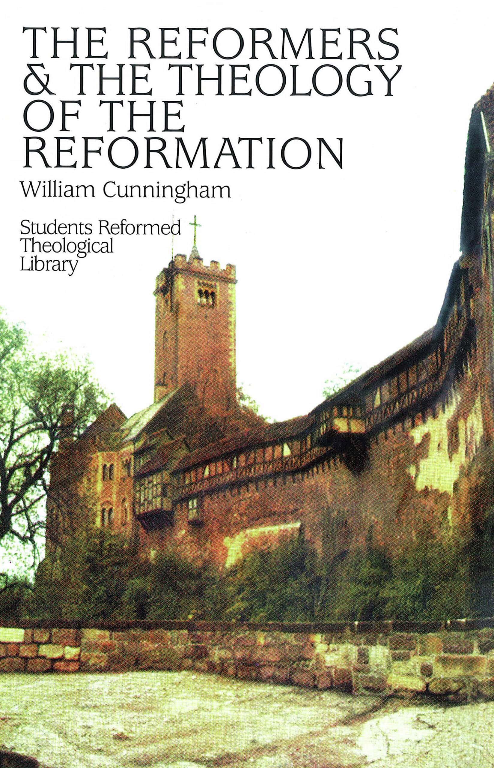 Reformers & the Theology of the Reformation