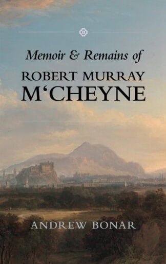 Memoir & Remains of Robert Murray M‘Cheyne