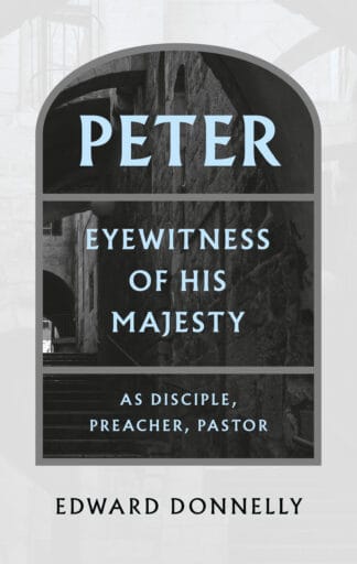 Peter: Eyewitness of His Majesty
