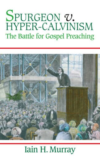 Spurgeon vs. Hyper-Calvinism