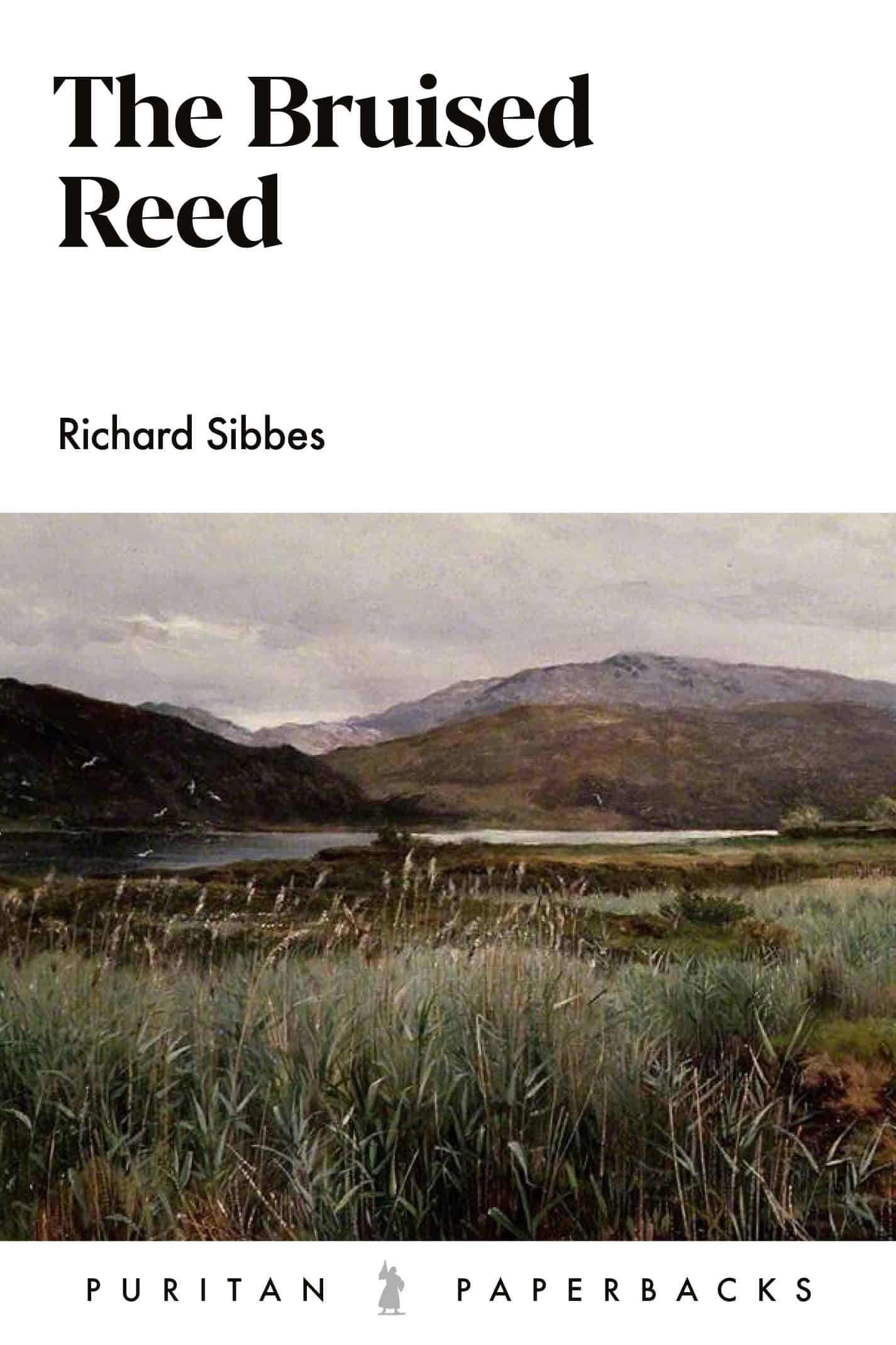 Alt text: Classic book cover for "The Bruised Reed" by Richard Sibbes, with a scenic landscape painting featuring mountains, grass, and a cloudy sky.