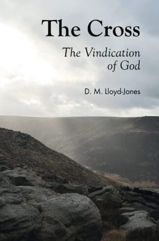 Inspirational mountain landscape with book title "The Cross" and subtitle "The Vindication of God" by D. M. Lloyd-Jones, reflecting Christian themes, gospel, salvation, and theological reflection.