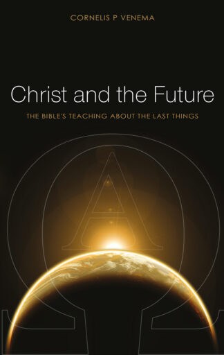 Alt text: Cover image of "Christ and the Future" showing a glowing Earth with a rising sun, symbolising hope and divine prophecy, promoting biblical teachings on eschatology.