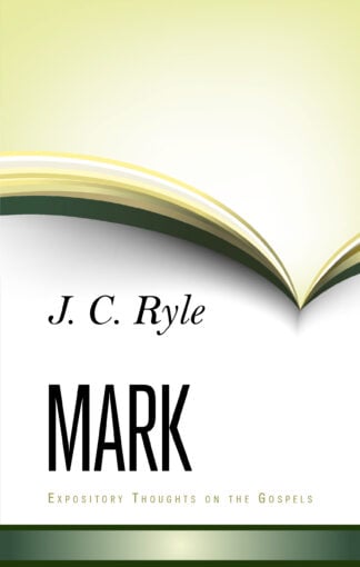 An inspiring cover of J.C. Ryle's "Mark," part of expository gospel writings, perfect for Christian study, biblical sermons, and faith-based literature.