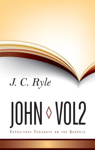 High-quality image of the book cover "John Vol 2" by J.C. Ryle, featuring a modern design with warm tones, representing Christian theological writings for UK readers and biblical scholars.