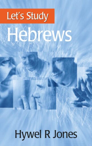 Detailed cover of "Let's Study Hebrews" by Hywel R Jones, ideal for Christian readers seeking to deepen their understanding of Biblical texts and theology.