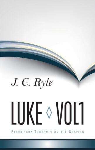 Open book cover image for “Luke Vol 1” by J. C. Ryle, showcasing modern design with a focus on Gospel commentary, ideal for biblical studies and Christian reflection.