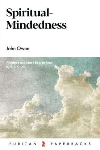 A clear overview of spiritual-mindedness by John Owen, featured in Puritan Paperbacks, offering insights from the Banner of Truth UK on Christian growth and biblical teaching.