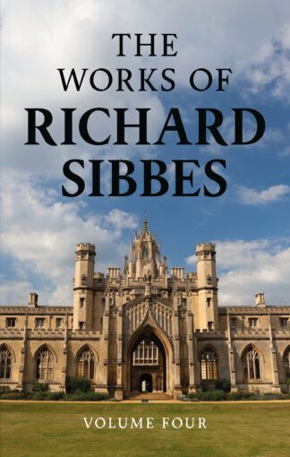 Cover for Volume 4 of the Works of Richard Sibbes