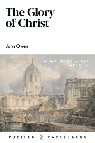 Abridged edition of John Owen's theological classic on the supremacy of Jesus Christ in all things. Ideal for believers seeking a deeper understanding of Christ’s glory and sovereignty.