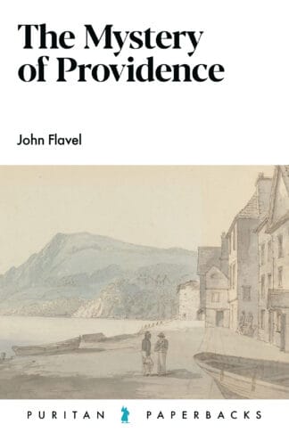 An image promoting the book "The Mystery of Providence" by John Flavel, available from Banner of Truth UK, focusing on biblical teachings about God's divine plan.