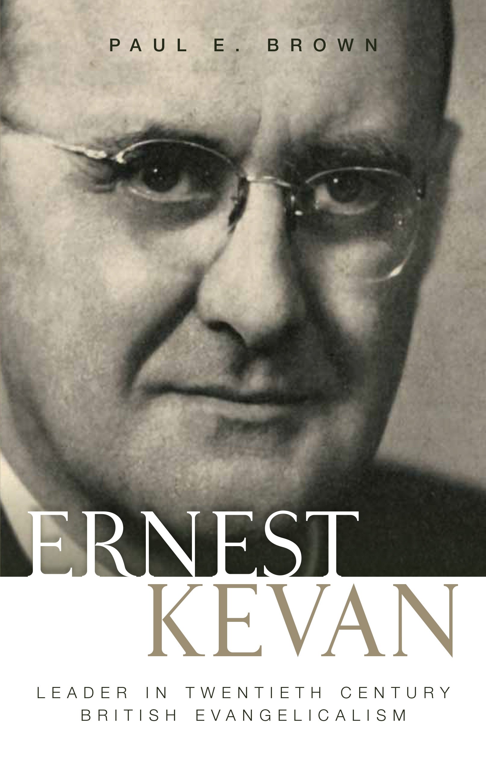 Renowned Christian book cover of Ernest Kevan, highlighting evangelical leadership and British religious history, suitable for church libraries and Christian readers.