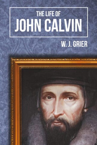 Detailed image of a John Calvin portrait on the cover of a book titled 'The Life of John Calvin' by W. J. Grier, representing biblical history, Reformation, and prolific theological writings.
