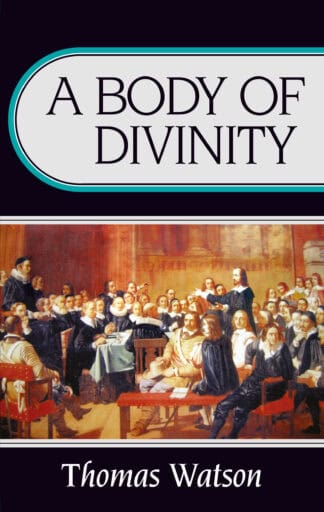 An image of "A Body of Divinity" by Thomas Watson, highlighting classic Christian literature and theology within a historical context.