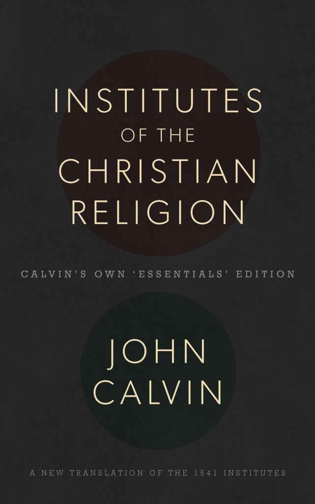 Cover image for John Calvin's 'Institutes of the Christian Religion'