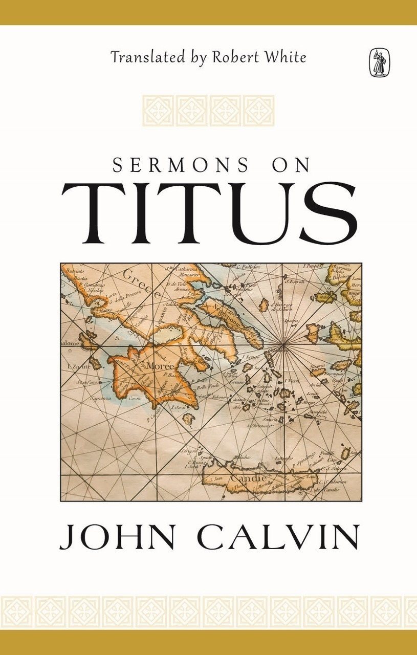 Cover Image for 'Sermons on Titus' by John Calvin