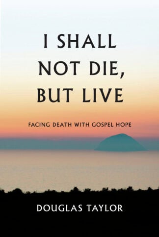I Shall Not Die, But Live