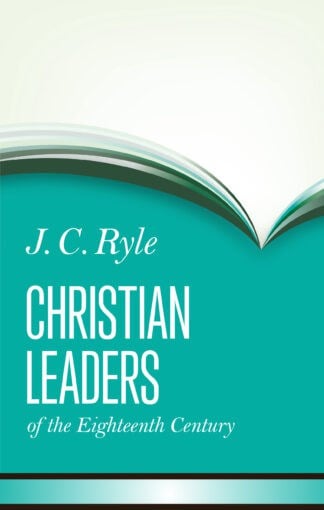 A comprehensive analysis of prominent Christian leaders from the 18th century by J.C. Ryle, highlighting their influence and legacy within the Christian faith and history.