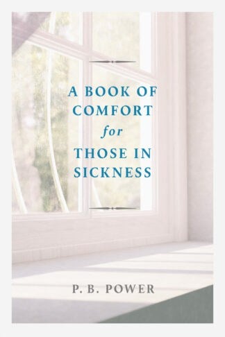 A book cover for "A Book of Comfort for Those in Sickness" by P. B. Power, featuring a softly lit window scene representing solace and spiritual encouragement for those experiencing illness and hardship.