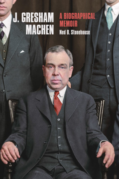 cover image for the Biography of Gresham Machen by Ned Stonehouse