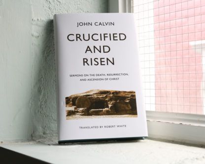 image of Crucified and Risen by John Calvin