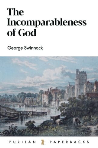 Image showing a book cover titled "The Incomparableness of God" by George Swinnock, with a scenic illustration of a river, old buildings, and cows, representing Christian faith and biblical studies.