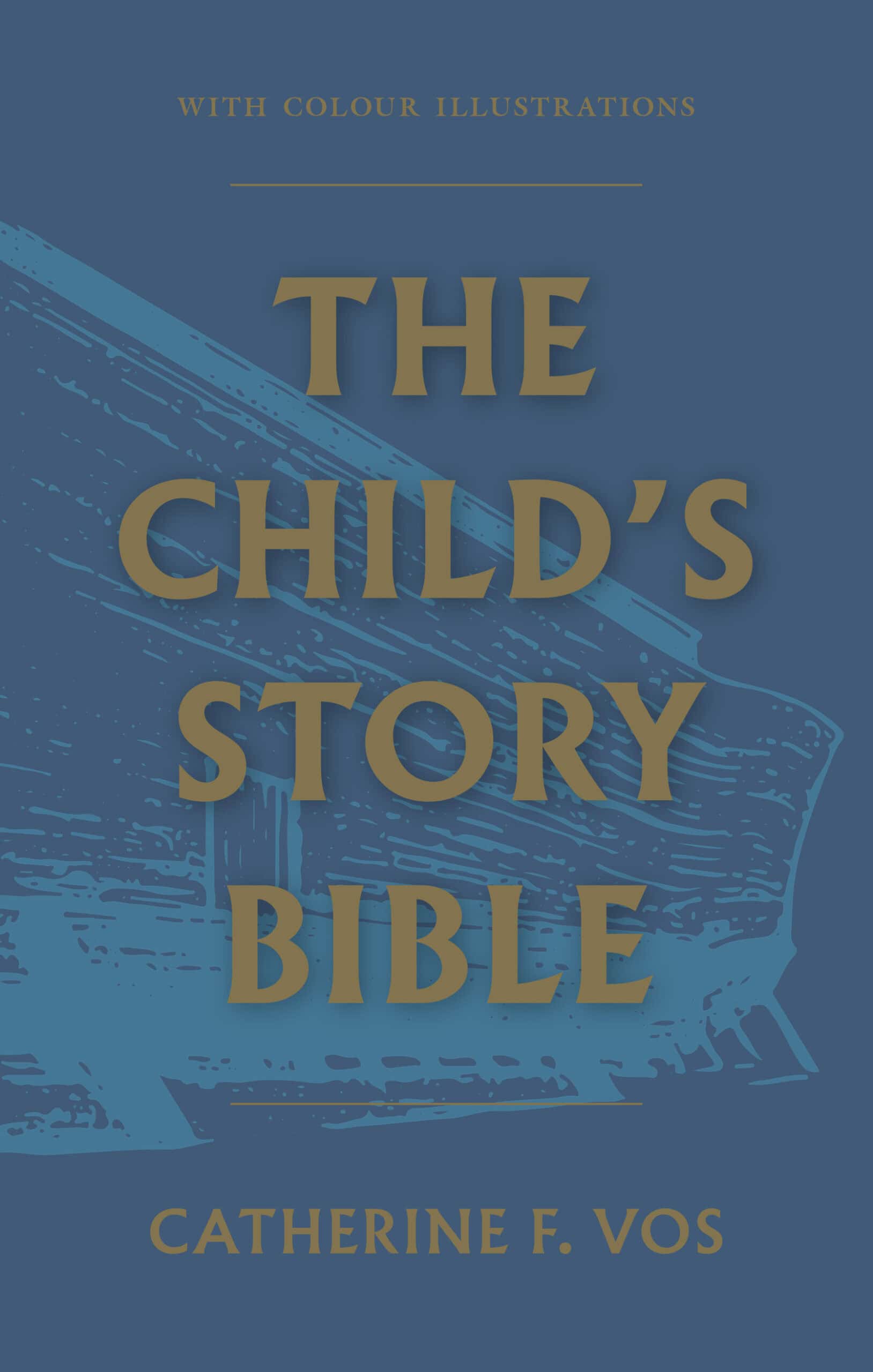A colourful illustrated edition of "The Child’s Story Bible" by Catherine F. Vos, ideal for children’s biblical education and faith development, available through Banner of Truth UK.