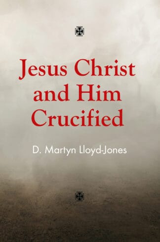Jesus Christ and Him Crucified