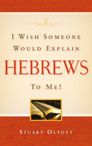 I Wish Someone Would Explain Hebrews to Me