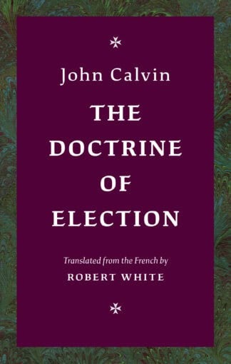 A detailed cover of John Calvin's 'The Doctrine of Election', showcasing a rich purple background highlighting the classic religious text.
