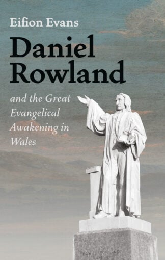 A statue of Daniel Rowland, Welsh evangelist, on a book cover promoting Christian revival and evangelical history in Wales.
