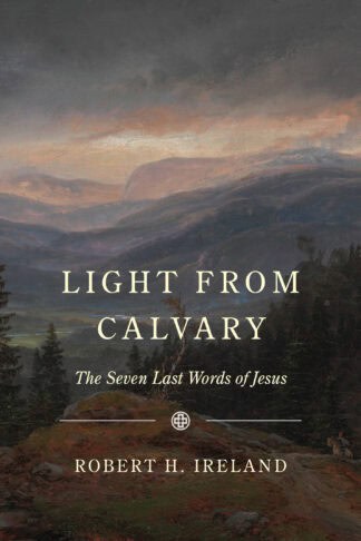 Beautiful landscape artwork of mountains with a sunset sky, reflecting the title "Light from Calvary" and the subtitle "The Seven Last Words of Jesus". Perfect for promoting Christian books on Easter and Jesus’ last words.