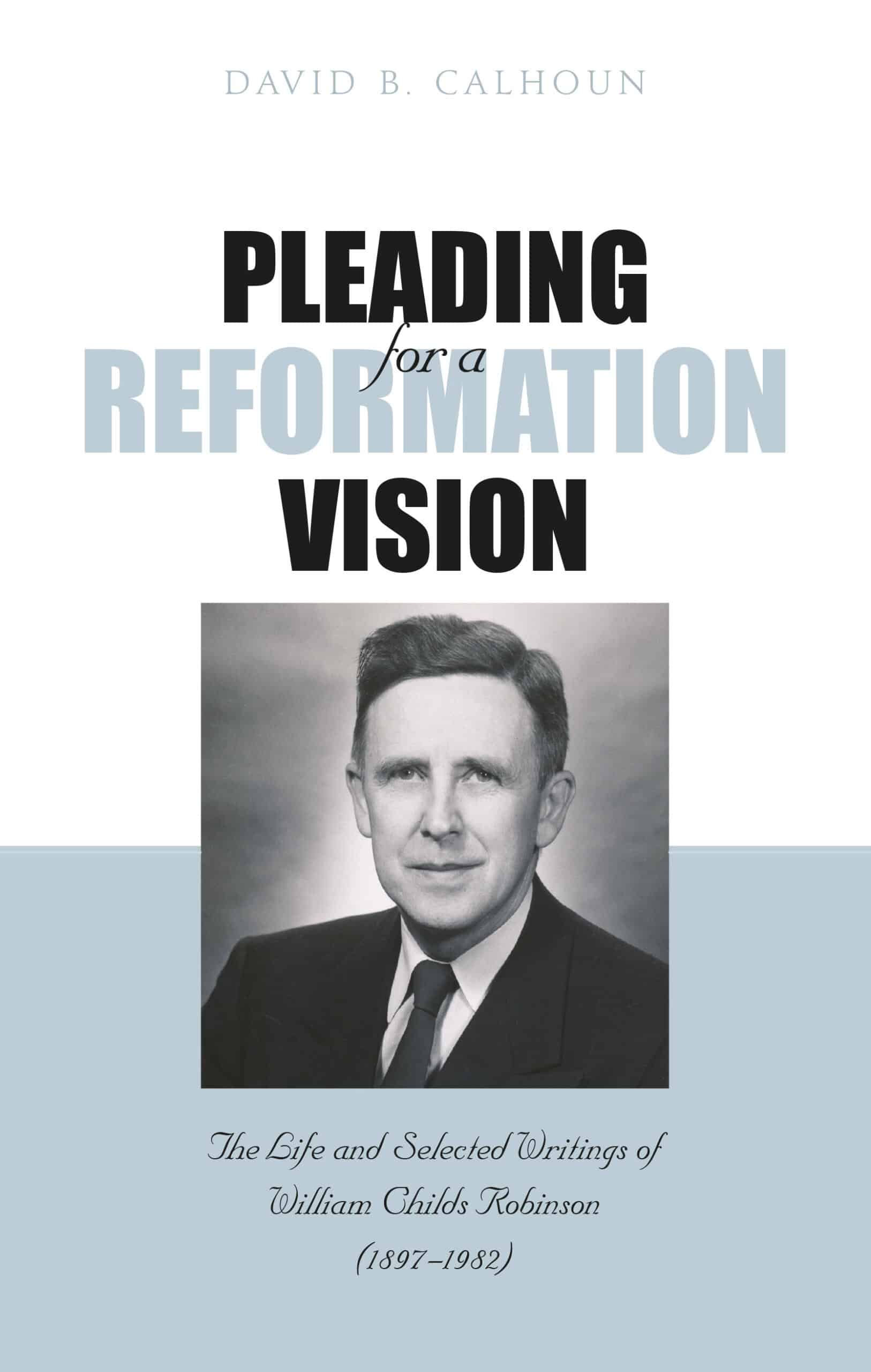 Pleading for a Reformation Vision