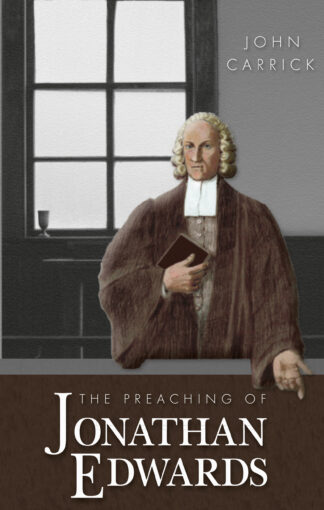 The Preaching of Jonathan Edwards