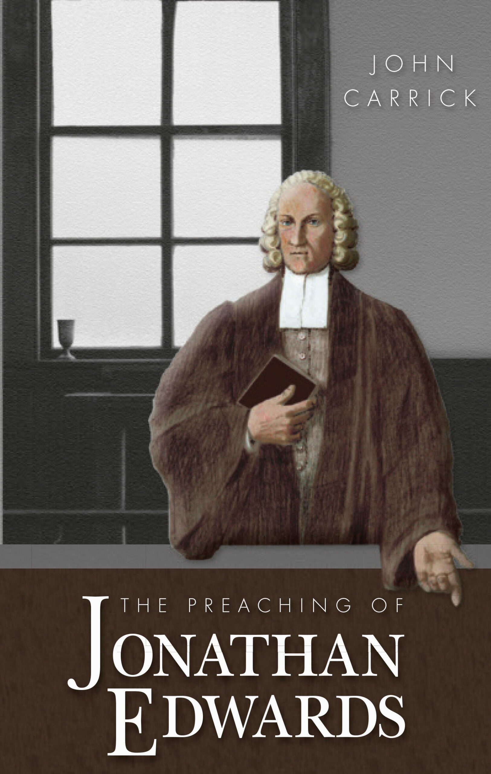 The Preaching of Jonathan Edwards