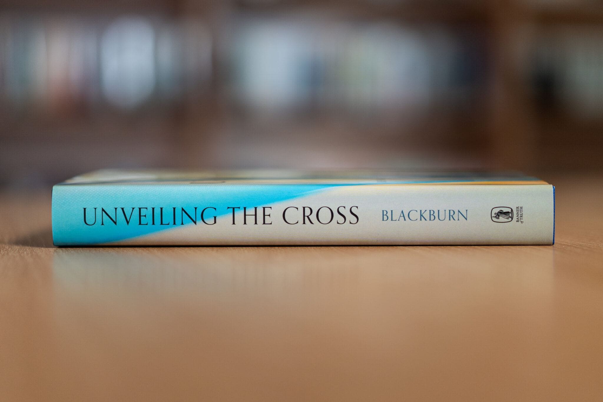 Unveiling the Cross - Banner of Truth UK