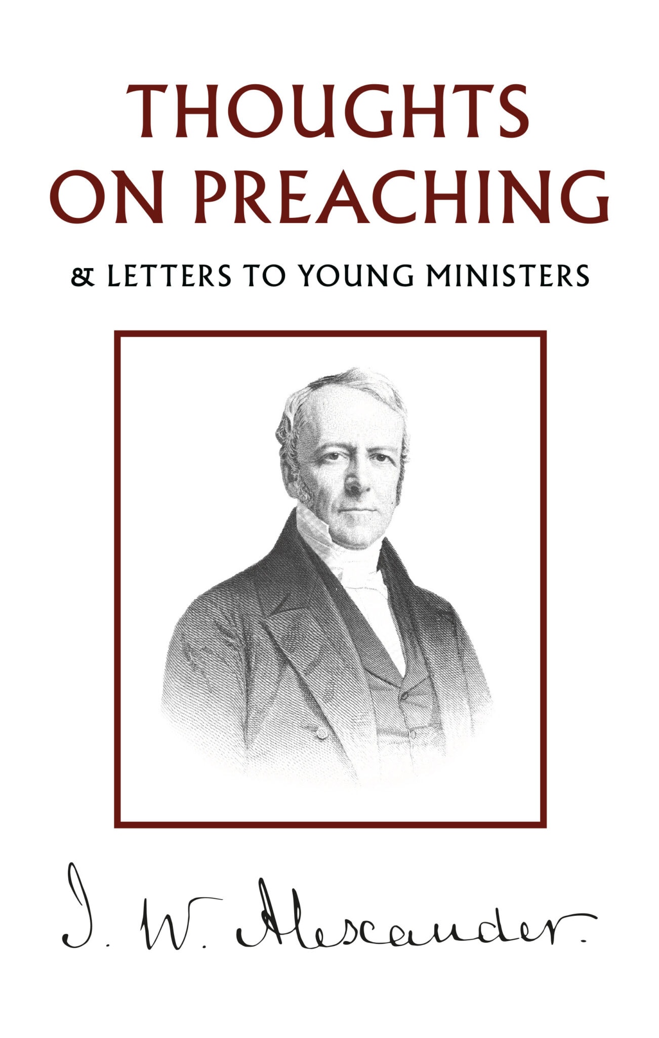 Preaching Website Banner Thoughts on Preaching by J. W. Alexander | Banner of Truth UK