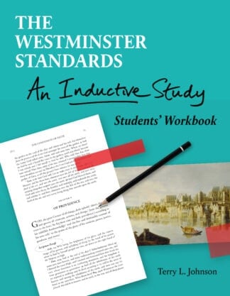 The Westminster Standards: An Inductive Study - Students' Workbook