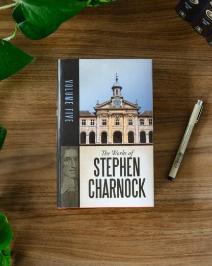 The Works of Stephen Charnock by Stephen Charnock | Banner of Truth USA
