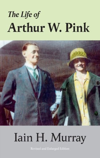 The Life of Arthur W. Pink