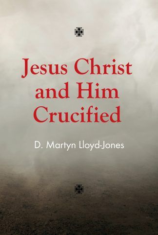 image of the booklet Jesus Christ and Him Crucified