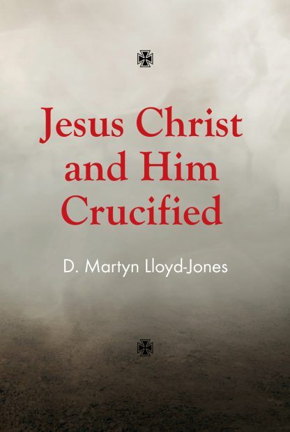 image of the booklet Jesus Christ and Him Crucified