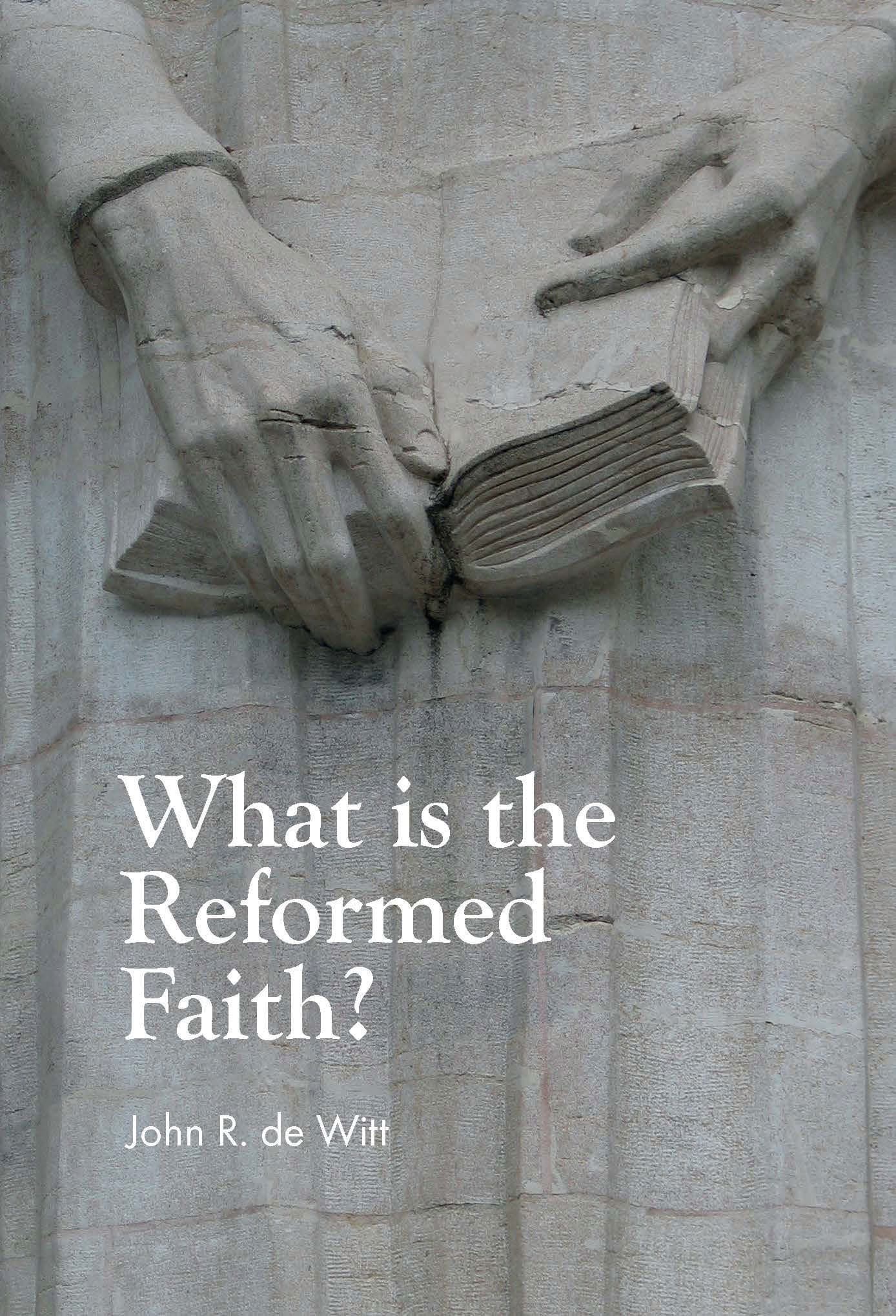 What Is the Reformed Faith?