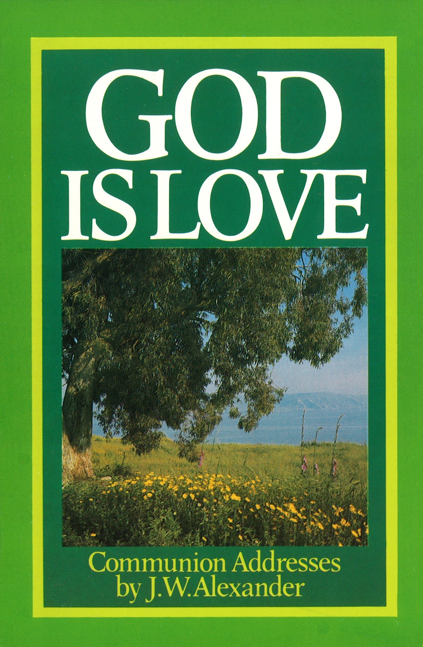 God Is Love By J W Alexander Banner Of Truth USA