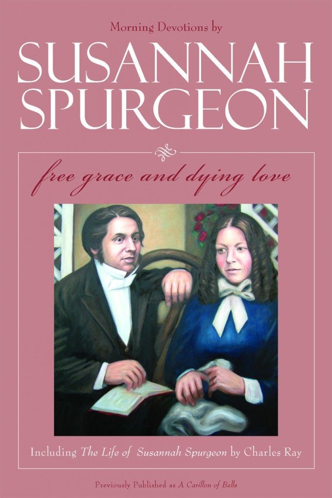 Susannah Spurgeon: Free Grace and Dying Love