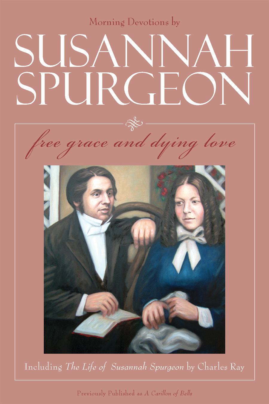 Susannah Spurgeon: Free Grace and Dying Love