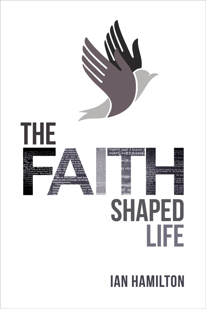 cover image for The Faith Shaped Life by Ian Hamilton