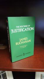 The Doctrine Of Justification By James Buchanan | Banner Of Truth USA