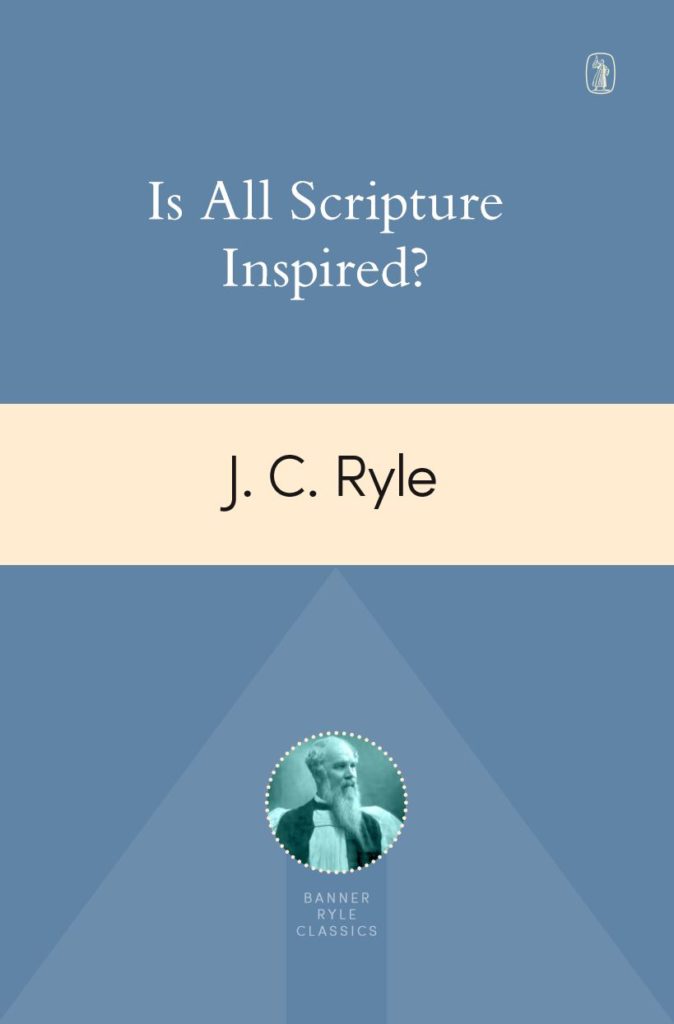 cover image for Is All Scripture Inspired? by JC Ryle