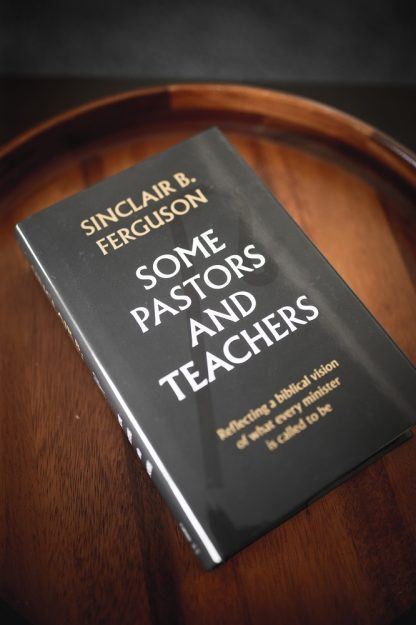 image of Some Pastors and Teachers by Sinclair Ferguson